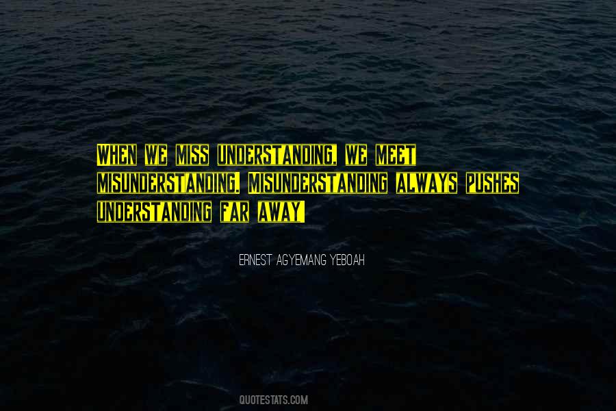 Quotes About Understanding And Misunderstanding #155830
