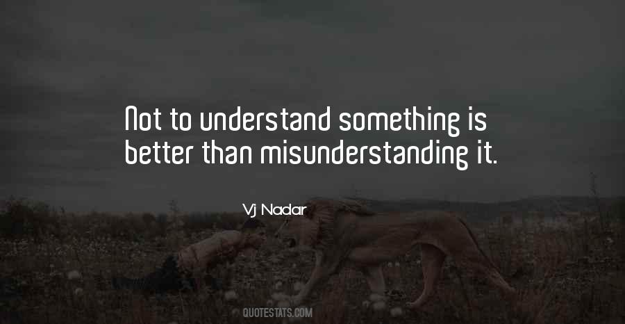 Quotes About Understanding And Misunderstanding #1718961