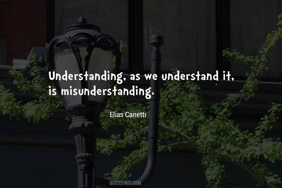 Quotes About Understanding And Misunderstanding #34991