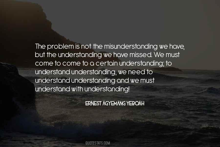 Quotes About Understanding And Misunderstanding #973737