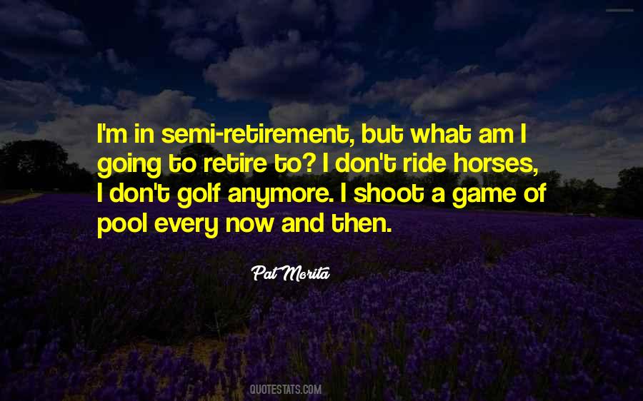 To Retire Quotes #1169555