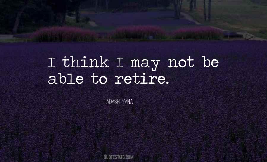 To Retire Quotes #1724024