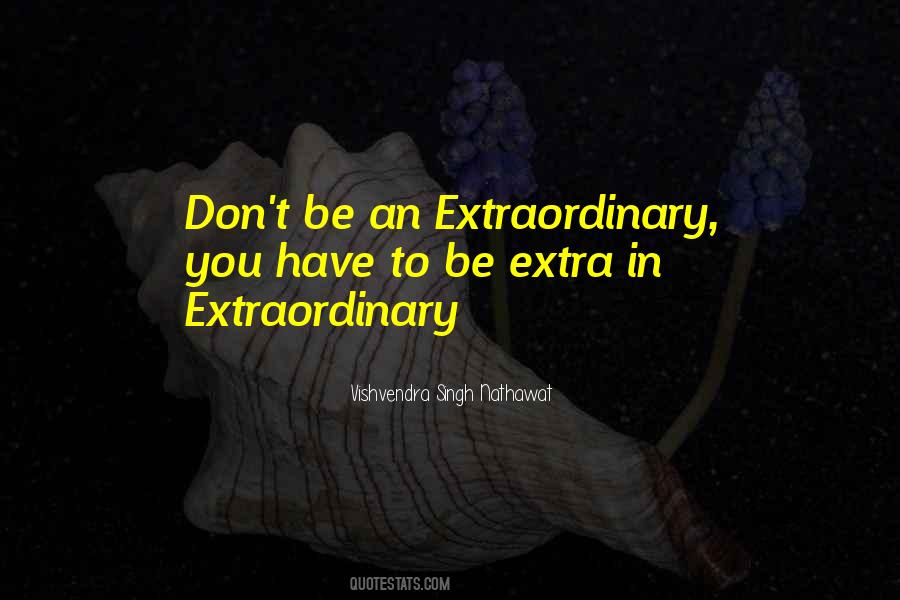 Quotes About Extraordinary #1812745