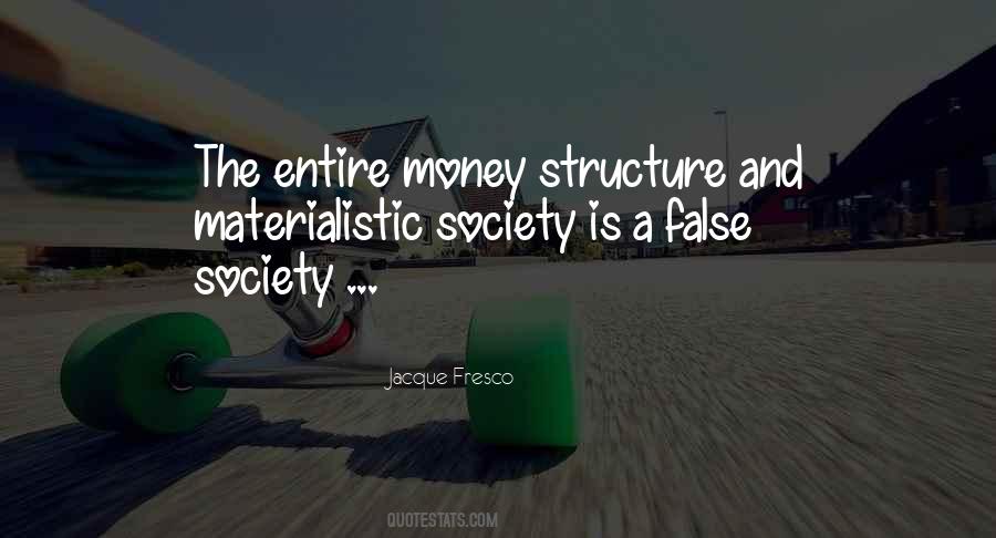 Quotes About Materialistic #930922