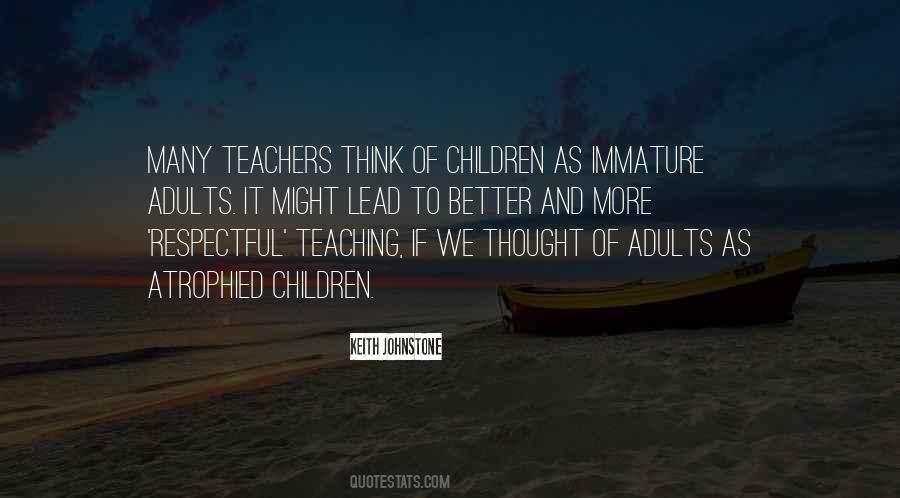 Quotes About Immature Adults #732205