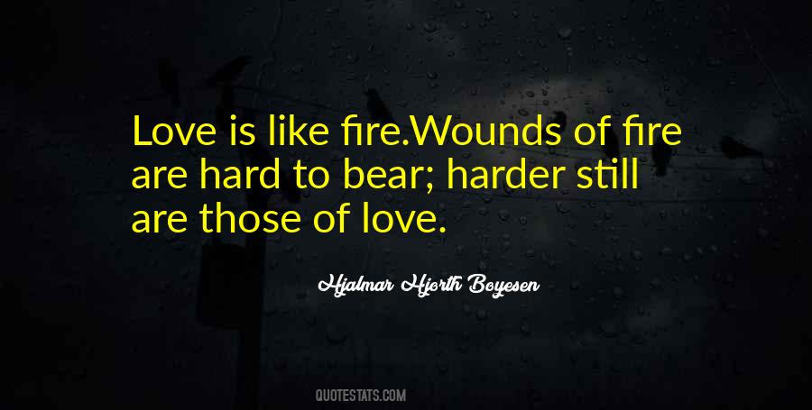 Love Is Like Fire Quotes #1509986