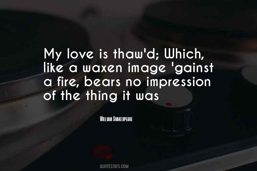 Love Is Like Fire Quotes #1745199