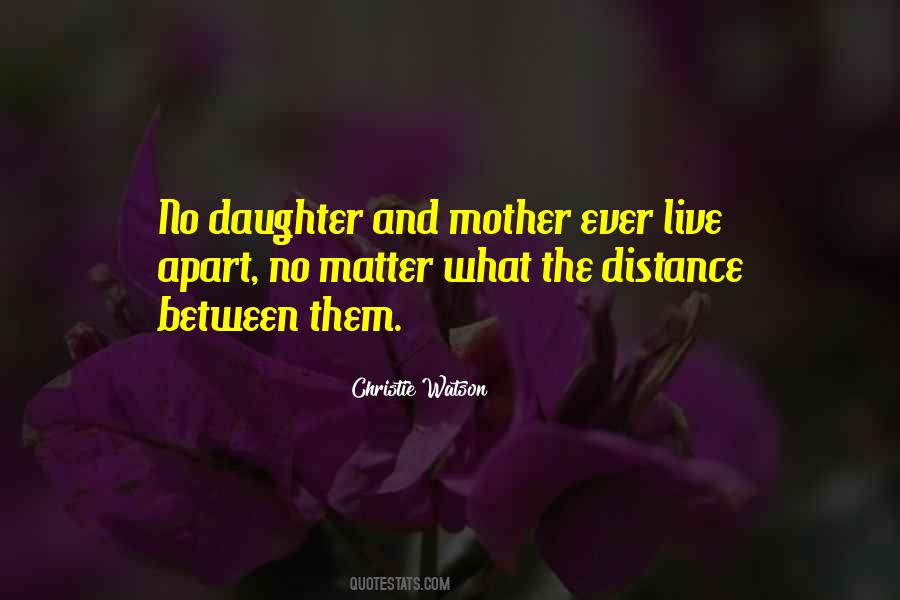 Quotes About Daughter And Mother #1724511