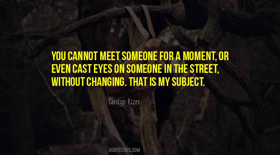 Quotes About Changing Someone #1230029