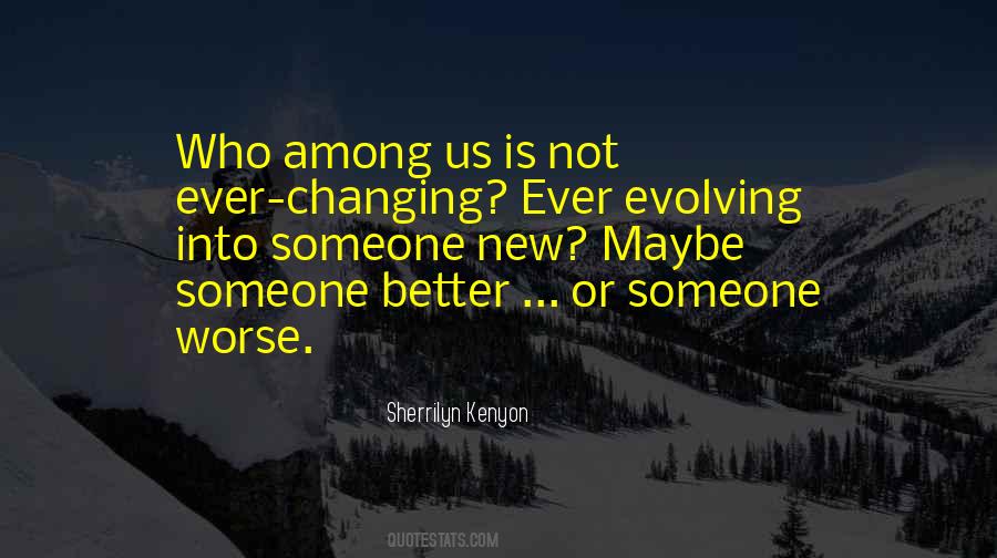 Quotes About Changing Someone #1366463