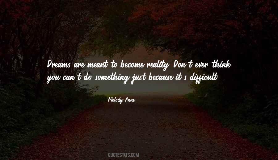 Dreams That Become Reality Quotes #1730209