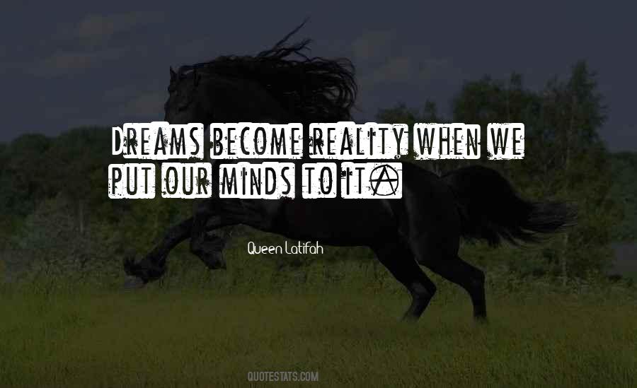 Dreams That Become Reality Quotes #20925