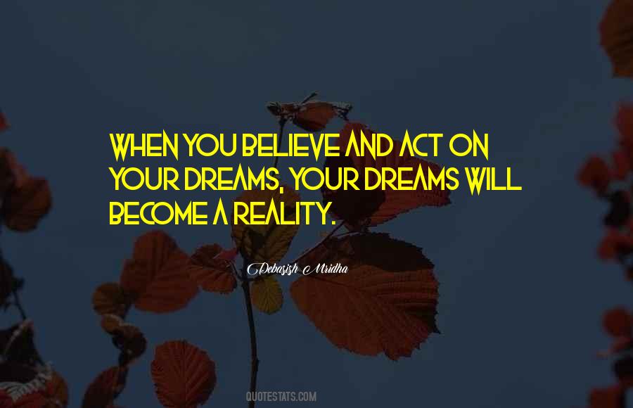 Dreams That Become Reality Quotes #832656