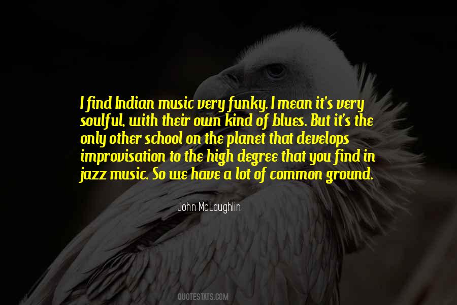 Quotes About Funky Music #453715