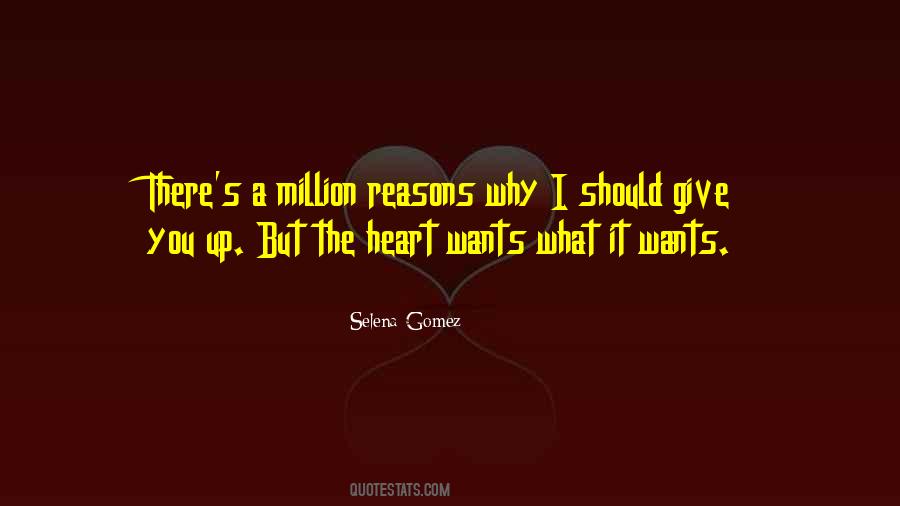 Heart Wants What It Wants Quotes #1221974