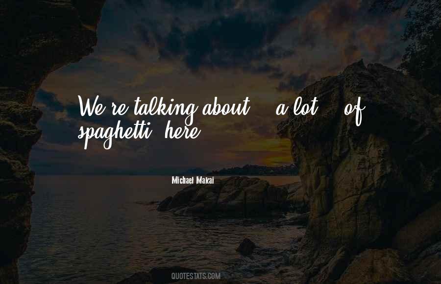Quotes About Spaghetti #301128