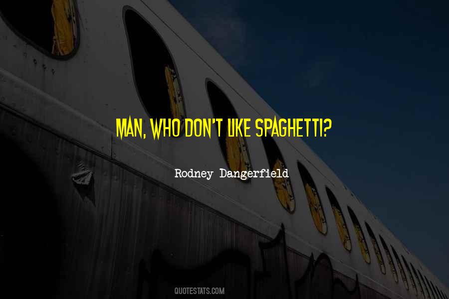 Quotes About Spaghetti #312477