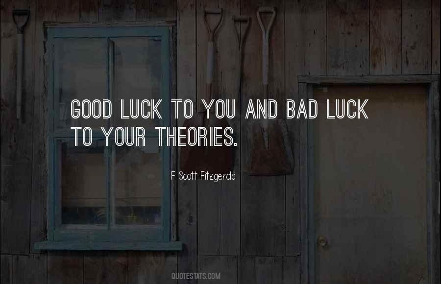 Quotes About Bad Luck To Good Luck #109293