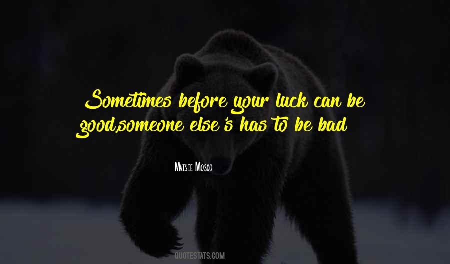 Quotes About Bad Luck To Good Luck #364698