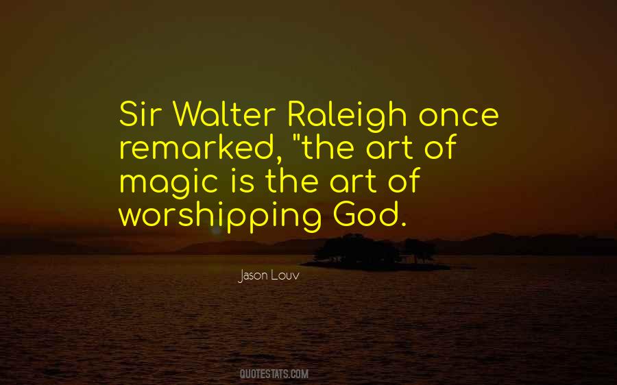 Quotes About Sir Walter Raleigh #1141943