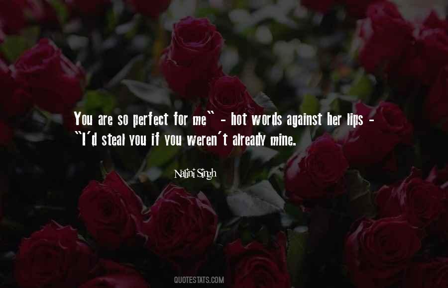 Quotes About You Are Perfect For Me #440851