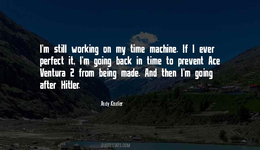 Quotes About Having A Time Machine #191550