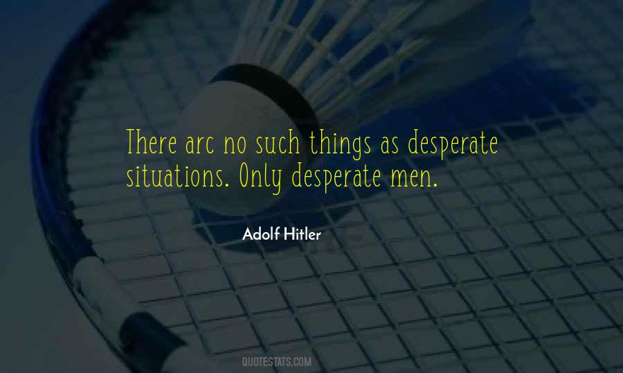 Desperate Situations Quotes #1630874