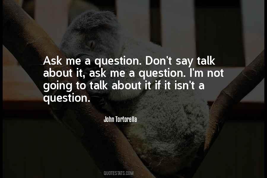 Talk Less Say Quotes #1876978
