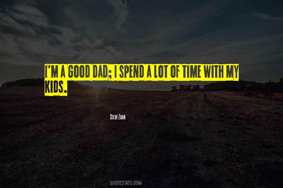 Quotes About A Good Dad #1163409