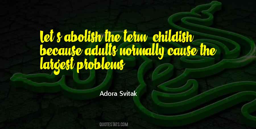Quotes About Childish Adults #1387160