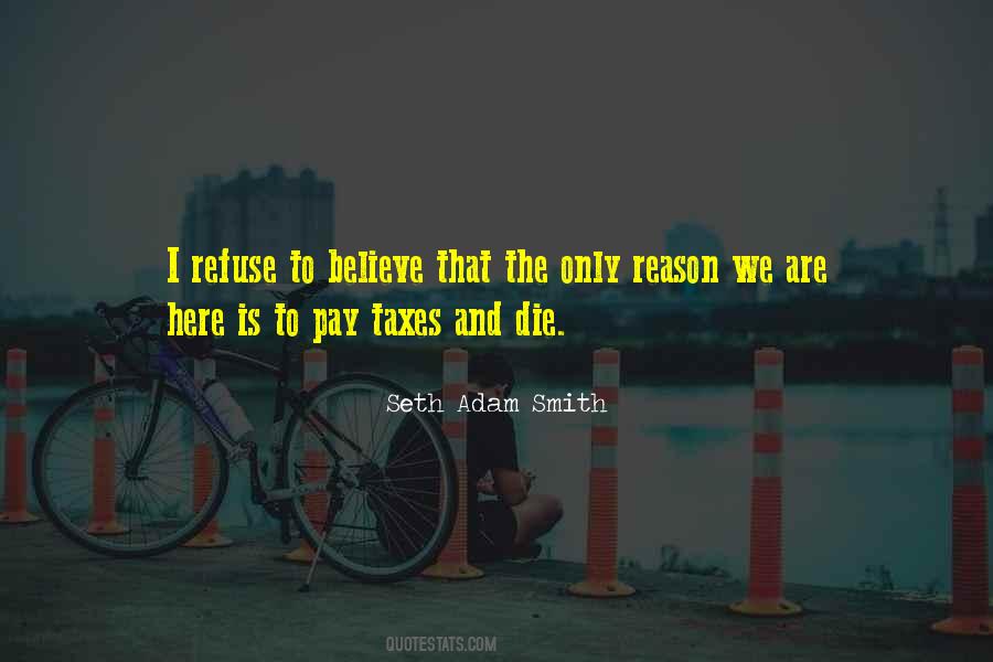 Pay Taxes And Die Quotes #343941