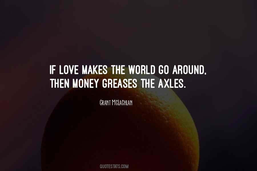 Money Makes The World Quotes #886504