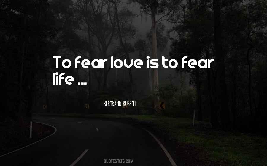 Quotes About Fear Love #1320133