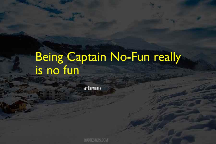 Quotes About Being Fun #258987