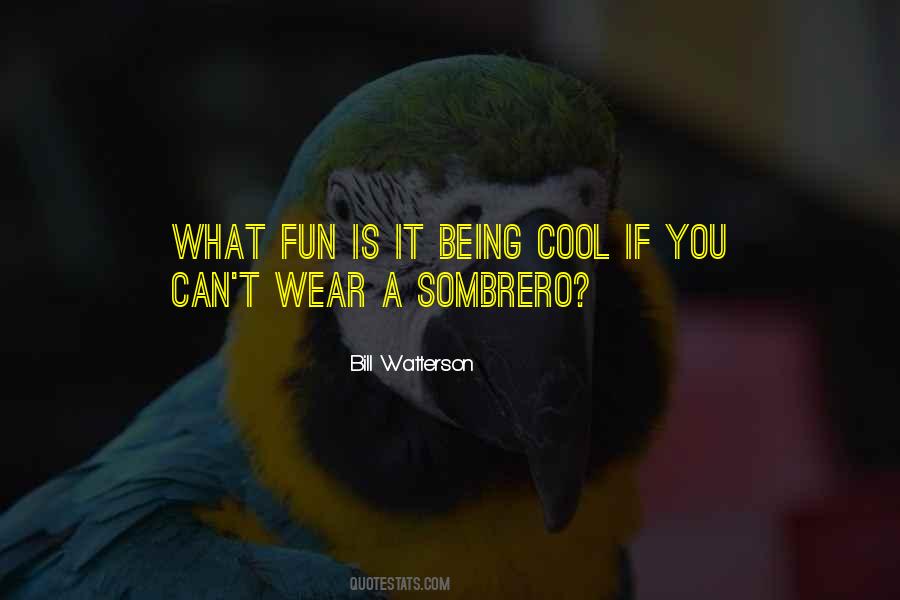 Quotes About Being Fun #259103