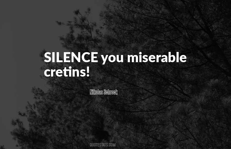Miserable Cretins Quotes #793498