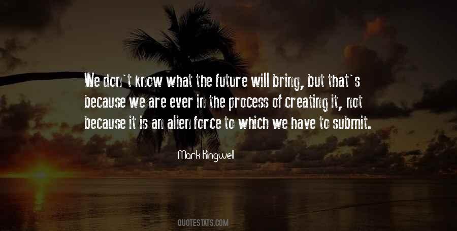 Quotes About Creating Our Future #1647148