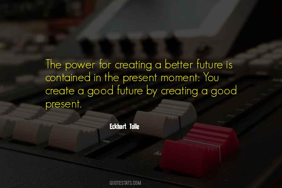 Quotes About Creating Our Future #663203