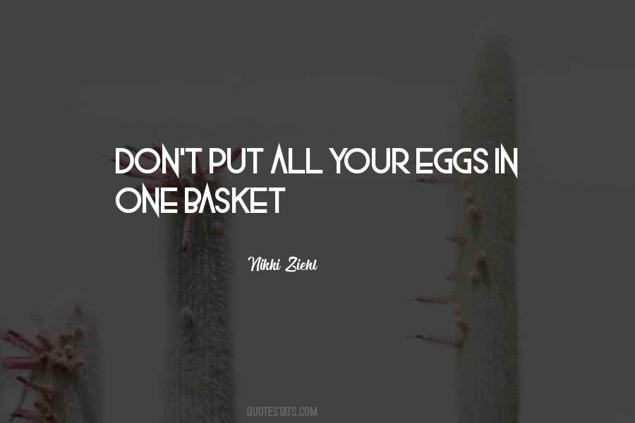 Quotes About Eggs In One Basket #1316990