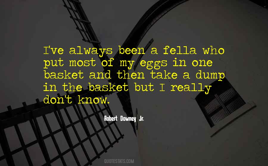 Quotes About Eggs In One Basket #1636951