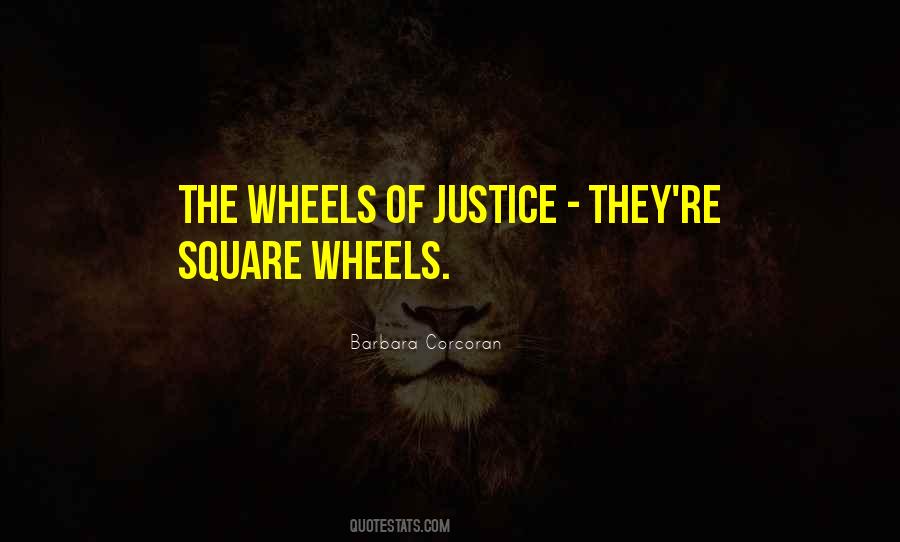 Wheels Of Justice Quotes #1823205