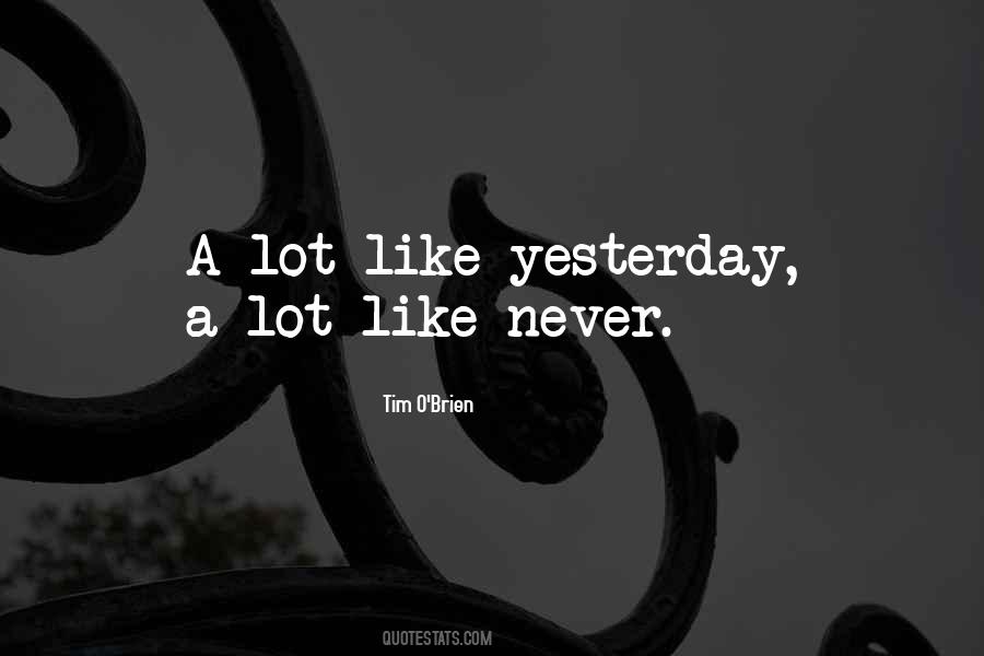 Quotes About Yesterday #1579704