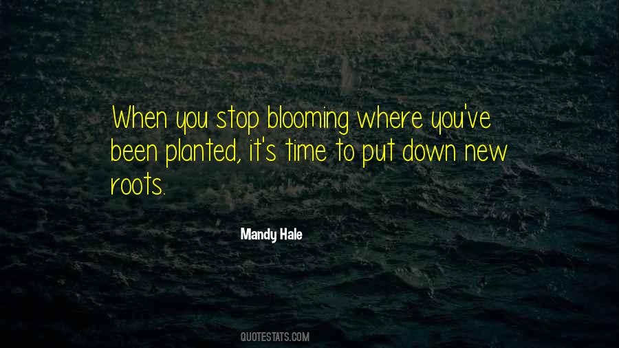 Quotes About Blooming Where You're Planted #1554986