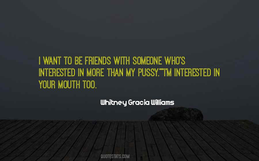 Quotes About Want To Be Friends #113267