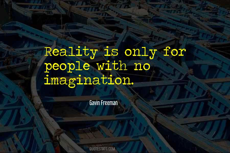 Quotes About Imagination Reality #255199