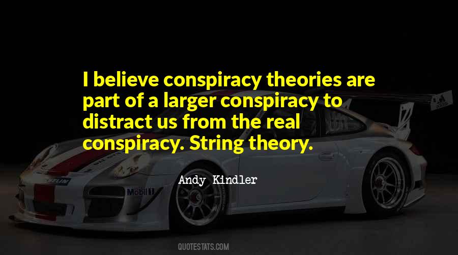 Quotes About Conspiracy Theories #1296694