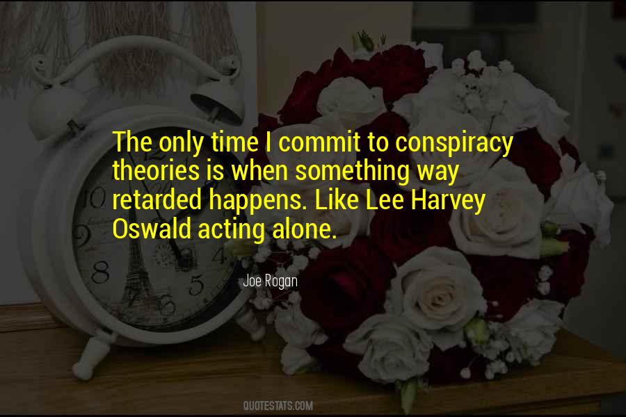 Quotes About Conspiracy Theories #1796484