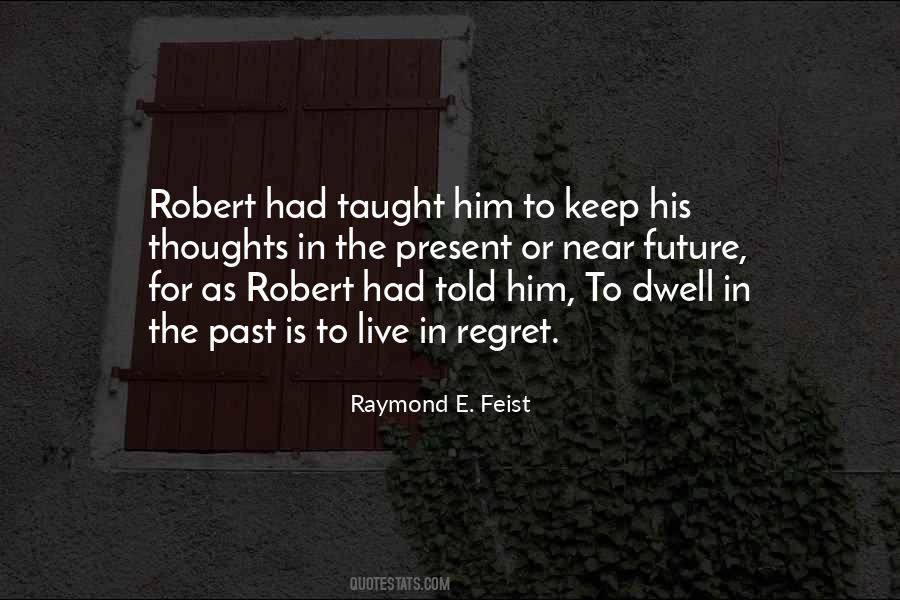 Quotes About Dwelling In The Past #1680838