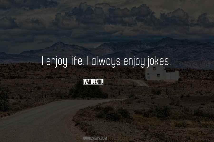 Quotes About Life Jokes #1746216