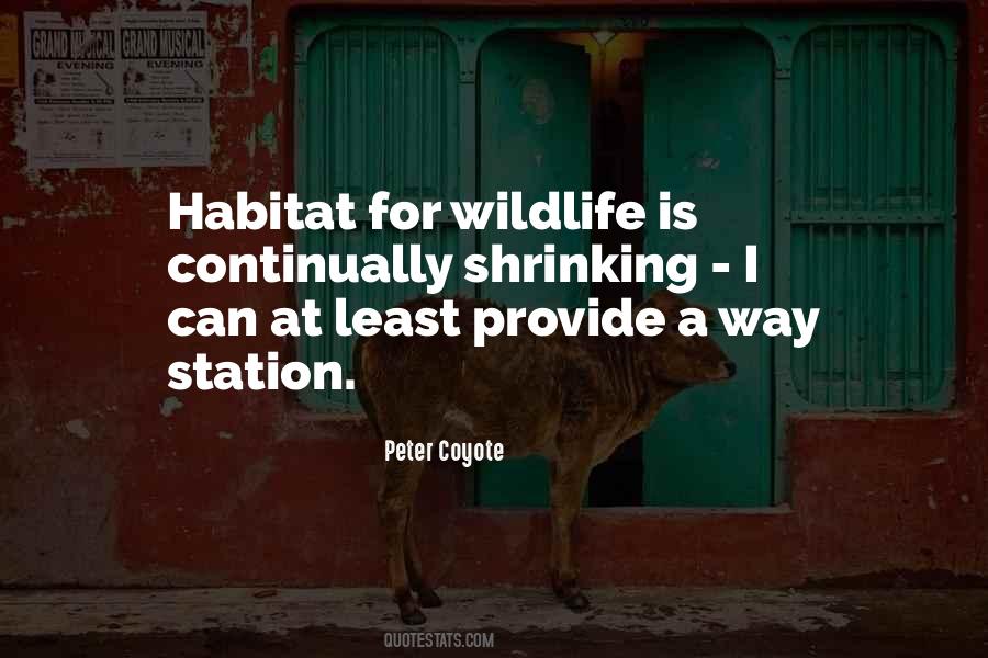 Quotes About Wildlife Habitat #584520